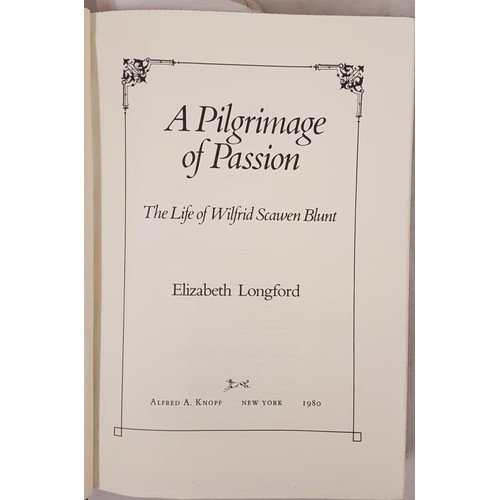 178 - Elizabeth Longford, A Pilgrimage of Passion, the life of Wilfred Scawen Blunt, Arabist, great friend... 