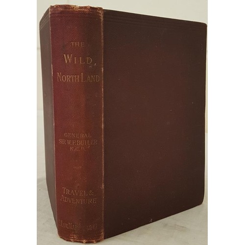 179 - Col. W. F. Butler. The Wild North Land. 1896. Large folding route map. Illustrated. The story of a W... 