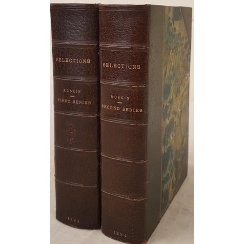 181 - John Ruskin. Selections from His Writings. First & Second series. 1894. 2 volumes in very fine u... 