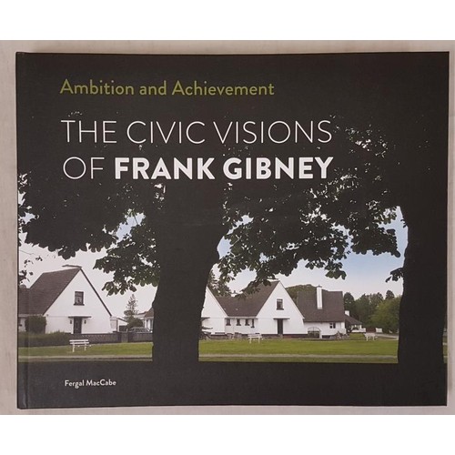 188 - Fergal MacCabe, The Civic Visions of Frank Gibney, oblong foilio, 2018, mint copy. (1)