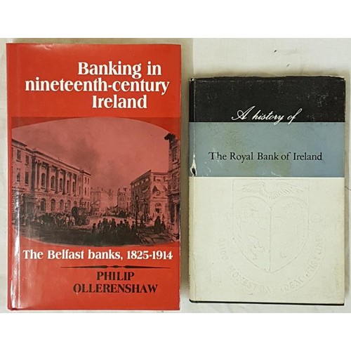 190 - K. Milne  A History of the Royal Bank of Ireland 1964. lst edit. Colour frontis;   and Philip Ollere... 