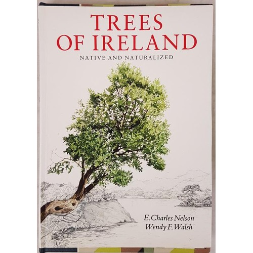 421 - [Wendy Walsh] Trees of Ireland Native and Naturalized by Charles Nelson with colour illustrations by... 