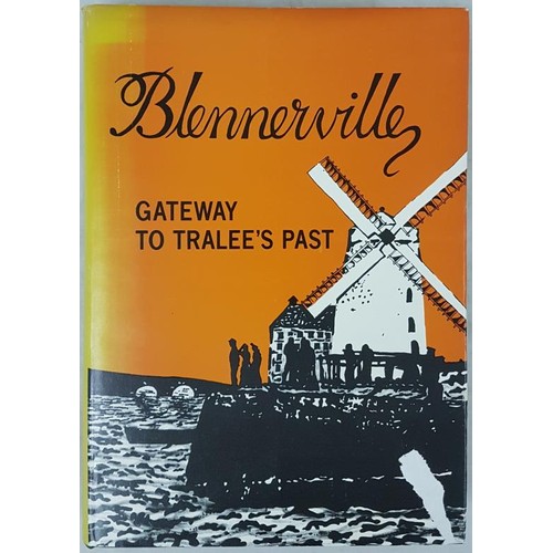 432 - Blennerville, Gateway to Tralee’s Past, Kerry 1989, printed by Boetius Press; folio, dj, mint ... 