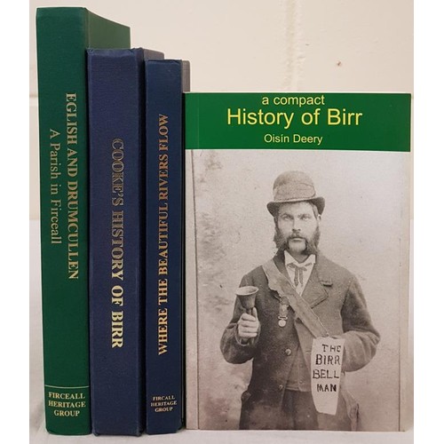 458 - Offaly: Cooke's History of Birr. 1990; Pey, Tadhg. Where The Beautiful Rivers Flow, (SIGNED), 2005; ... 