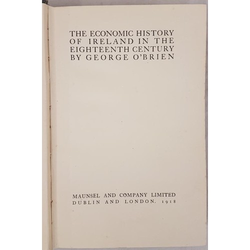 464 - George O'Brien The Economic History of Ireland in the 18th Century, 1 Volume, London 1918