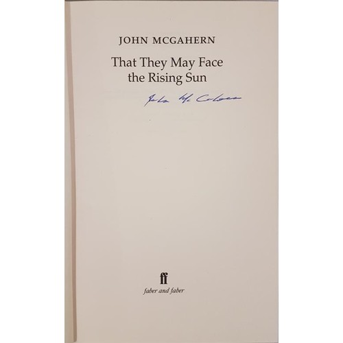 482 - John McGahern. That They May Face The Rising Sun. 2002. 1st. Signed by McGahern on title page.... 