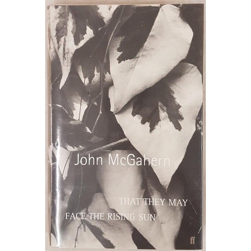 482 - John McGahern. That They May Face The Rising Sun. 2002. 1st. Signed by McGahern on title page.... 