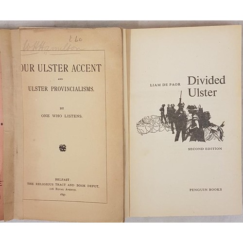 539 - Our Ulster Accent and Ulster Provincialisms, 1897; and Liam de Paor Divided Ulster. 1971. (2)... 