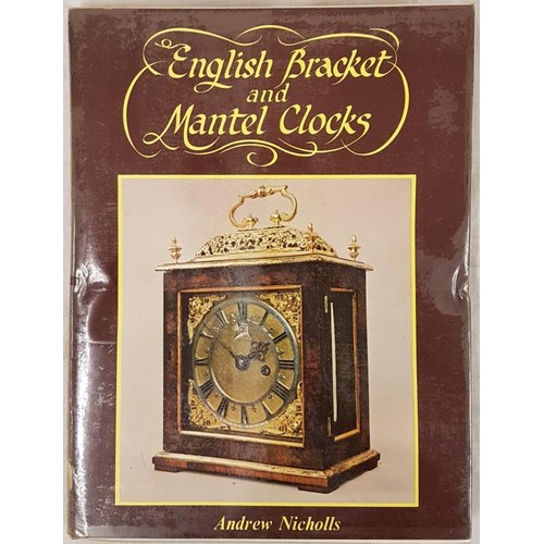 54 - English Bracket & Mantle Clocks (HB) by Andrew Nicholls.