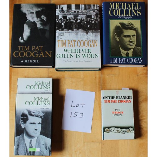 153 - The Books of Tim Pat Coogan. On the Blanket The H bloc Story, Michael Collins parts 1 and 2, Michael... 