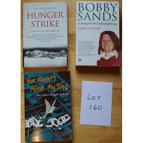 160 - Hunger Strike interest. Bobby Sands Nothing but an Unfinished Song by Denis O’Hearn, Hunger Strike b... 