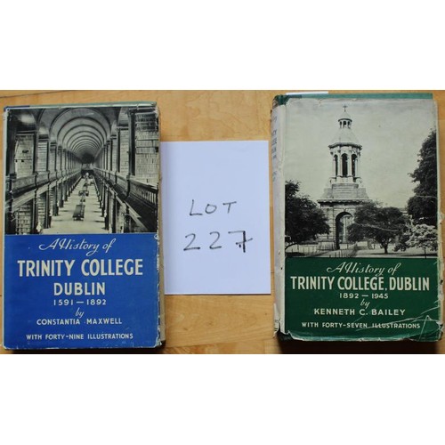 227 - Dublin interest. A History of Trinity College Dublin in 2 Volumes 1591-1892 and 1892-1945 (HB) by Ke... 