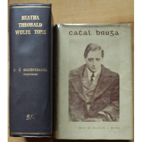 243 - Irish language Gaeilge. Cathal Brugha (HB) by Sean O Ceallaigh 1st ed and Beatha Theobald Wolfe Tone... 