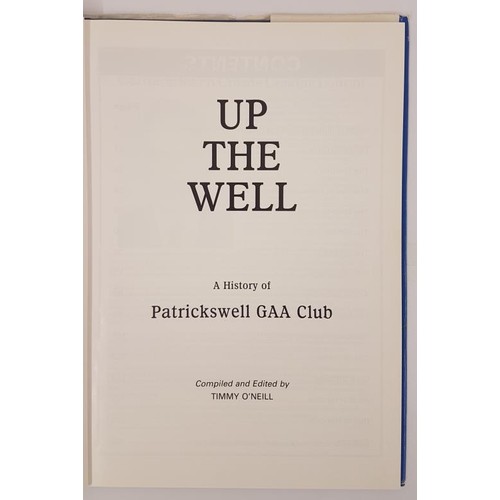 10 - Up the Well. A History of Patrickswell GAA Club [Limerick] compiled by Timmy O’Neill. [1991]. ... 