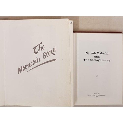 16 - The Mooncoin Story c.1985. Illustrated; and A. Agnew. Naomh Malachi & The Shellagh Story. 1994 2... 