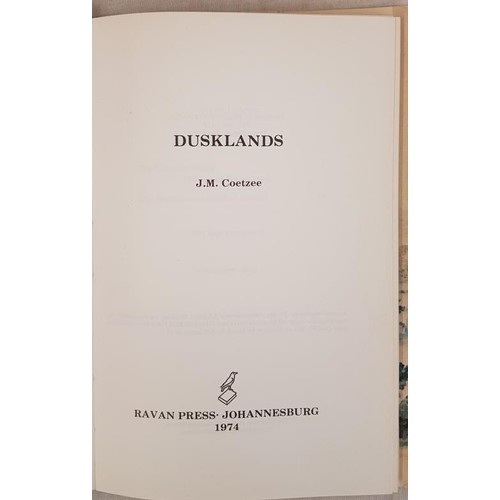 27 - Dusklands, J M Coetzee, 1st Edition, 1st Printing, Ravan Press, Johannesburg, 1974, with dust jacket... 