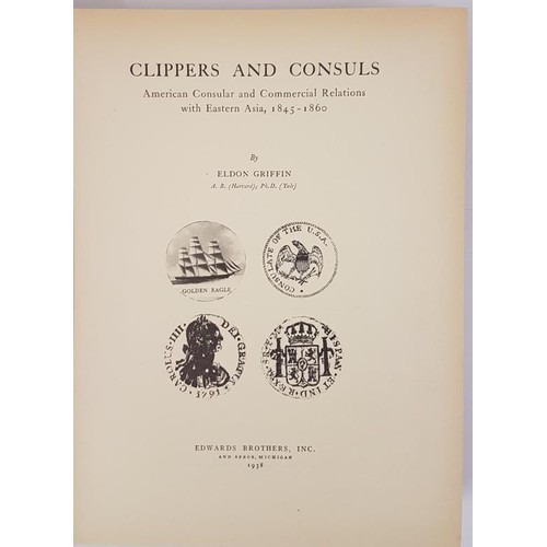 31 - Eldon Griffin, Clippers and Consuls….American consular and commercial relations with East Asi... 