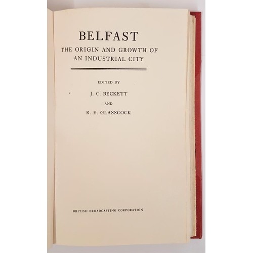 40 - Belfast Origin and Growth of an Industrial City edited by J. C. Beckett and E. Glasscock. 1967. Attr... 
