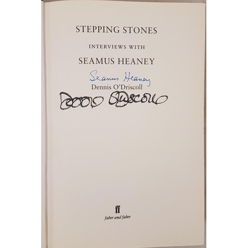 44 - Denis O’Driscoll. Stepping Stones – Interviews with Seamus Heaney. 2008. 1st. Signed by Heaney and O... 