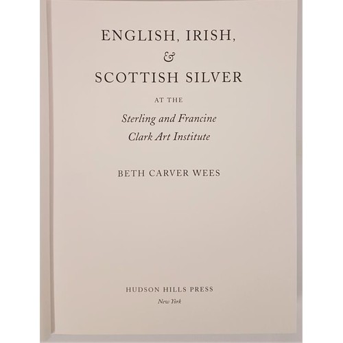 90 - English, Irish and Scottish Silver by Carver Wees. 1997. Large format book in dj. Profusely illustra... 