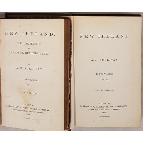 100 - Sullivan, A. M. New Ireland: Political Sketches & Personal Reminiscences, 1877-8, 2 vols., misma... 