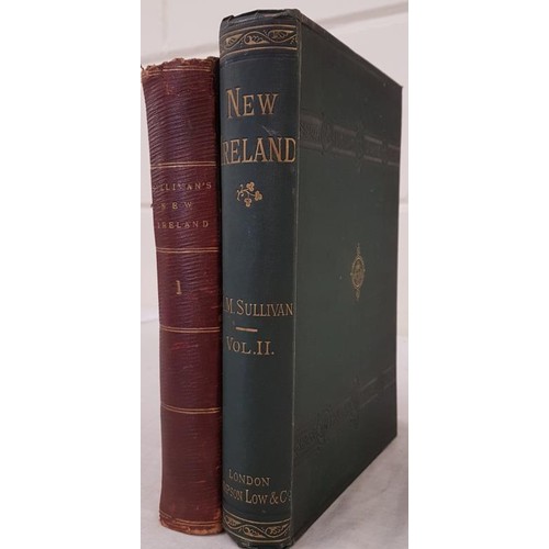 100 - Sullivan, A. M. New Ireland: Political Sketches & Personal Reminiscences, 1877-8, 2 vols., misma... 