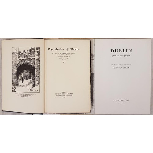102 - John J. Webb. The Guilds of Dublin. 1929. 1st. Frontispiece by Sean O’Sullivan and map;  and Maurice... 