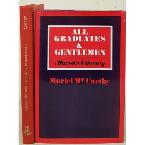 104 - McCarthy, M. All Graduates & Gentlemen. Marsh's Library, 1980; Abbott, T. K. Catalogue of Fiftee... 