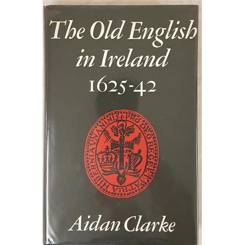 117 - Old English in Ireland:   Clarke, A. The Old English in Ireland 1625-42, 1966. Fine in dus... 