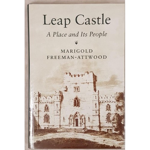 132 - Ely O’Carroll Territory] Freeman-Attwood, M. Leap Castle. A Place and its People. 2001, Histor... 