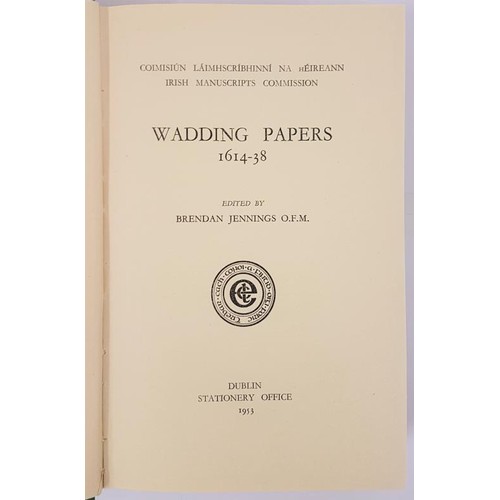 140 - Wadding Papers 1614-36 edited by Brendan Jennings. 1953. Later cloth. over 700 pages of information ... 