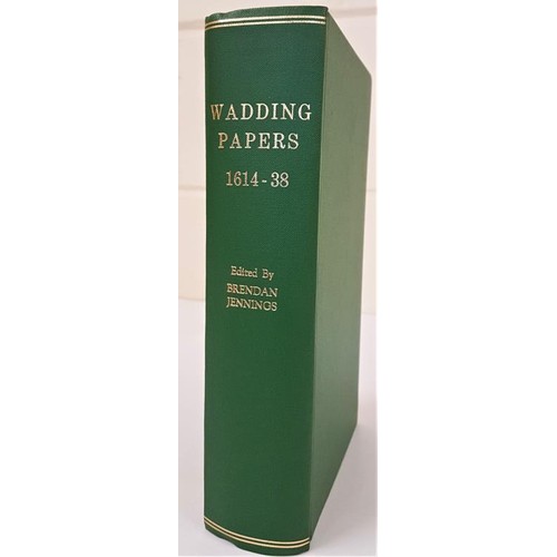 140 - Wadding Papers 1614-36 edited by Brendan Jennings. 1953. Later cloth. over 700 pages of information ... 