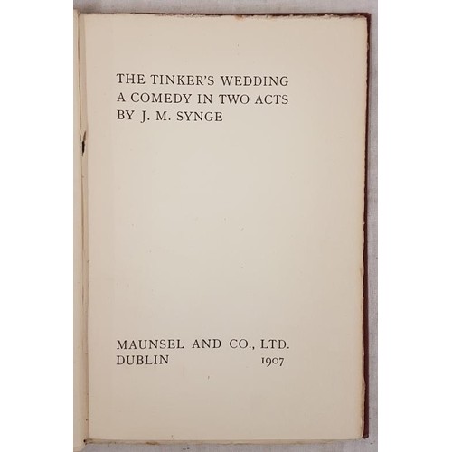 698 - John M. Synge. The Tinker’s Wedding- A Comedy in Two Acts. 1907. 1st edit. Lord Mlner’s ... 