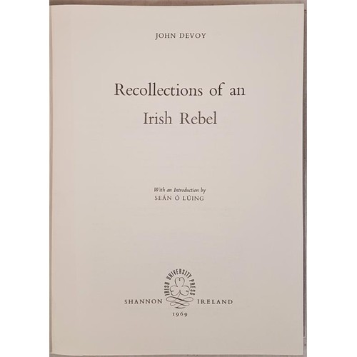 706 - Devoy, John Recollections of an Irish Rebel. (The Fenian Movement Its Origin and Progress. Methods o... 