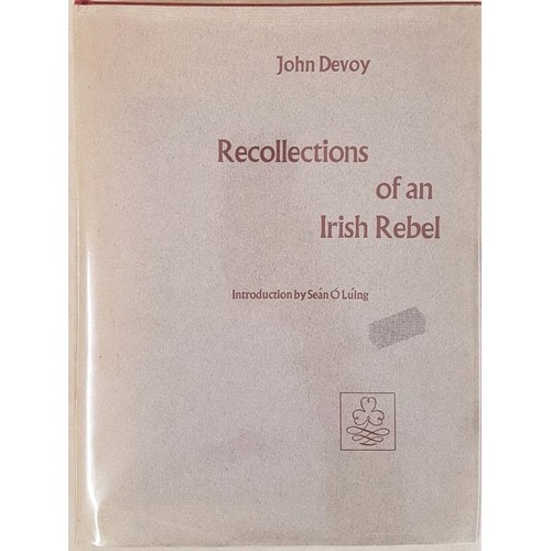 706 - Devoy, John Recollections of an Irish Rebel. (The Fenian Movement Its Origin and Progress. Methods o... 