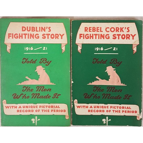 710 - War of Independence] Dublin’s Fighting Story 1916-21; Rebel Cork’s Fighting Story 1916-2... 