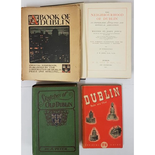 720 - Dublin: A Book Of Dublin - Official Handbook; Peter, A. Sketches Of Old Dublin. 1907; Weston St John... 