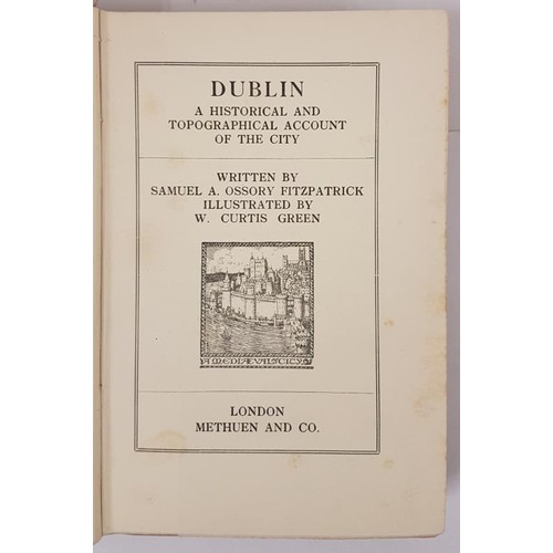 722 - Ossory Fitzpatrick, Samuel A. Dublin A Historical and Topographical Account Of The City. Illustrated... 