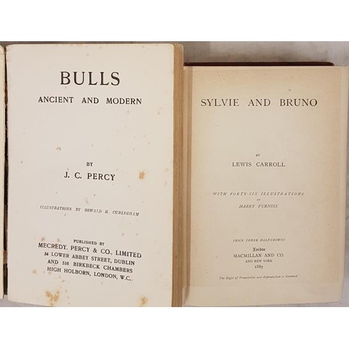 732 - J. C .Percy. Bulls Ancient and Modern. C. 1900. 1st Illustrated; and Lewis Carroll. Sylvie and Bruno... 