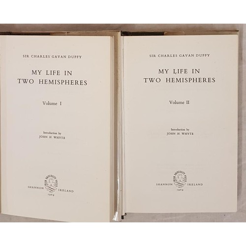 737 - Duffy, Charles Gavan My Life in Two Hemispheres, Shannon, 1969, 2 vols., facsimile reprint of 1898 e... 