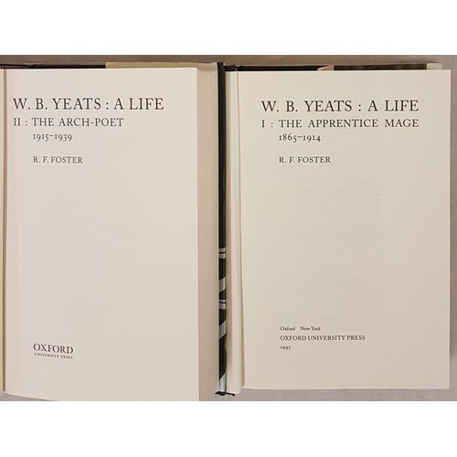 738 - Yeats, W. B.]. Foster, R. F. W. B. Yeats: A Life. I: The Apprentice Mage 1865-1914, 1997 and II: The... 