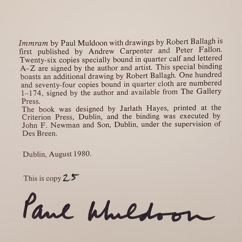 740 - Muldoon, Paul - 4 titles. Immram with Drawings by Robert Ballagh. Dublin 1980. Limited edition No.25... 