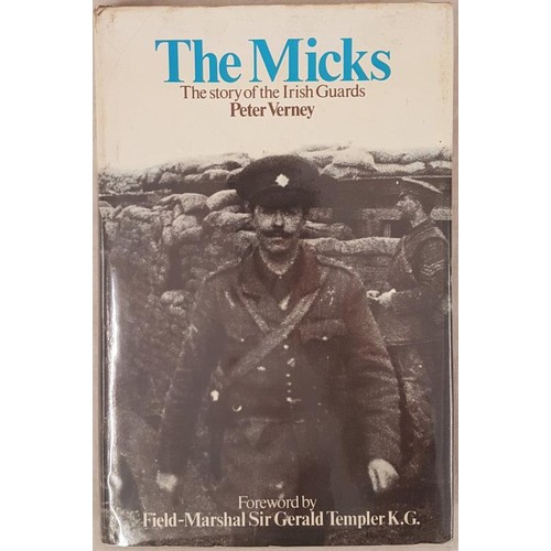 743 - Irish Guards: Verney, P. The Micks. The Story of the Irish Guards, 1970, nice in dust jacket. (1)... 