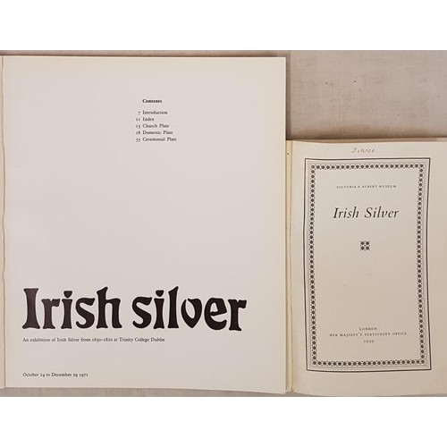 752 - Irish Silver 1630-1820. An exhibition at Trinity College, Dublin.Oct-Dec. 1971. And Irish Silver at ... 