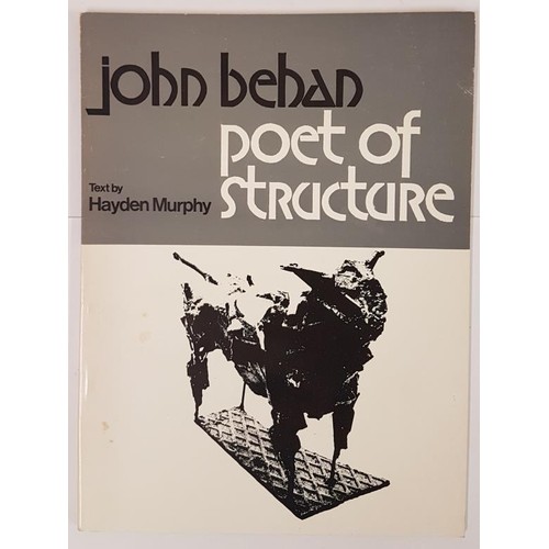 756 - Murphy, Hayden. John Behan Poet of Structure. Dublin: Scepter, 1970. Inscribed from John Behan... 