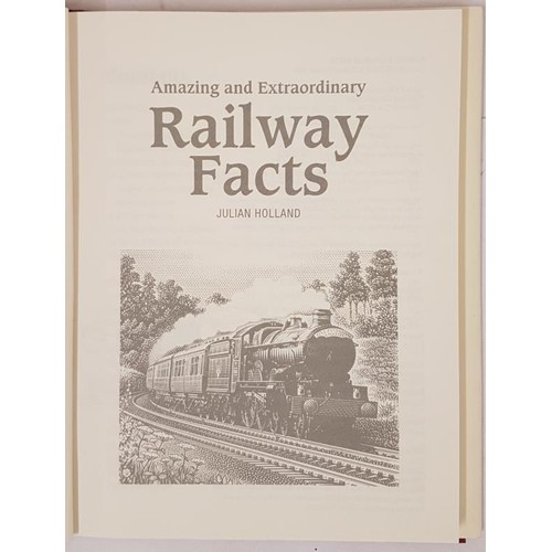 176 - Amazing and Extraordinary Railway Facts by Julian Holland