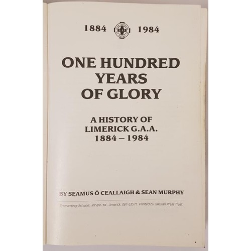 19 - Limerick G.A.A. 1884-1984 One Hundred Years Of Glory by Seamus O'Ceallaigh and Sean Murphy
