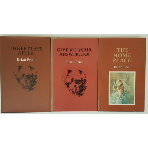 38 - Brian Friel, Give me your answer, Do! first edition HB. The Home Place, First Edition HB; and  ... 