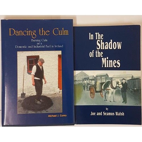 48 - Dancing the Culm by Michael J. Conroy, 2001, signed; and In the Shadows of the Mines by Joe and... 
