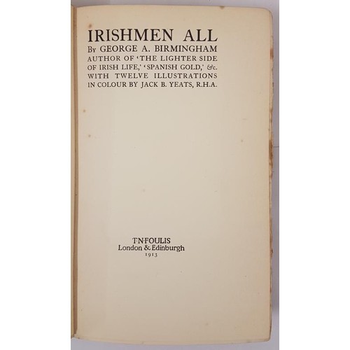 74 - George A. Birmingham. Irishmen All. 1913. 1st. 12 coloured plates by Jack B. Yeats. Original green g... 